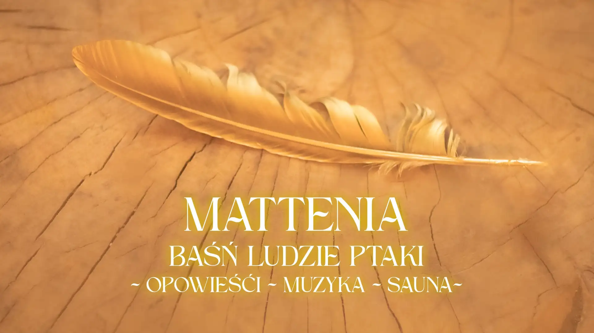 Ludzie Ptaki - 𝐌𝐀𝐓𝐓𝐄𝐍𝐈𝐀 w Domu Słońca Obrazek promujący wydarzenie