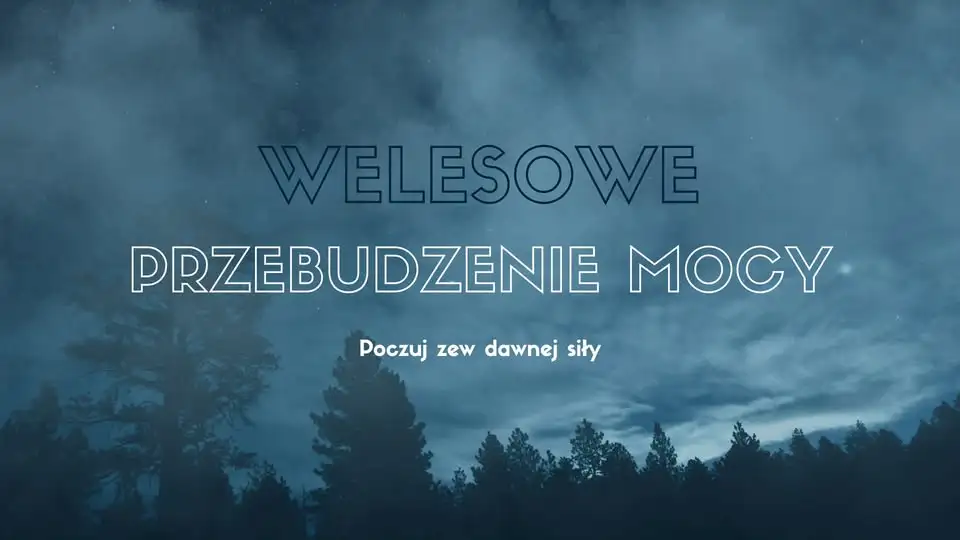 WELESOWE, PRZEBUDZENIE MOCY Obrazek promujący wydarzenie